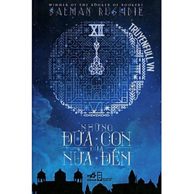 (Tái bản 2024) NHỮNG ĐỨA CON CỦA NỬA ĐÊM – Salman Rushdie - Nhã Nam 