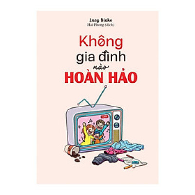 Không Gia Đình Nào Hoàn Hảo