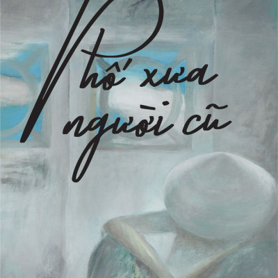 Phố xưa người cũ - Tác giả Hoàng Nguyên Vũ - Những trang viết đẹp nhất của Hoàng Nguyên Vũ