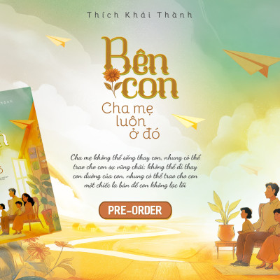 Sách - Bên Con, Cha Mẹ Luôn Ở Đó - Thích Khải Thành