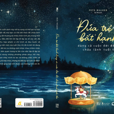 Đứa Trẻ Bất Hạnh Dùng Cả Cuộc Đời Để Chữa Lành Tuổi Thơ