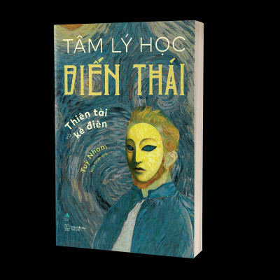 Tâm Lý Học Biến Thái - Thiên Tài Và Kẻ Điên