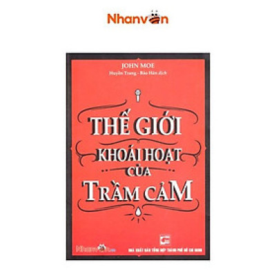 Sách - Thế Giới Khoái Hoạt Của Trầm Cảm - Nhân Văn