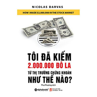 Tôi đã kiếm 2.000.000 đô la từ thị trường chứng khoán như thế nào? - Bản Quyền