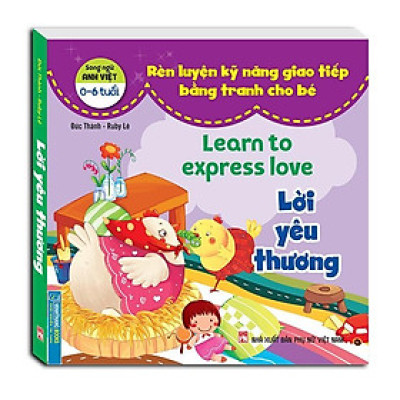 Sách - Rèn Luyện Kỹ Năng Giao Tiếp Bằng Tranh Cho Bé - Lời Yêu Thương - Song Ngữ Anh Việt - Minh Thắng
