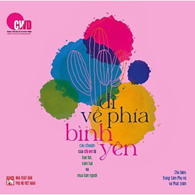 Đi Về Phía Bình Yên - Sách Song Ngữ