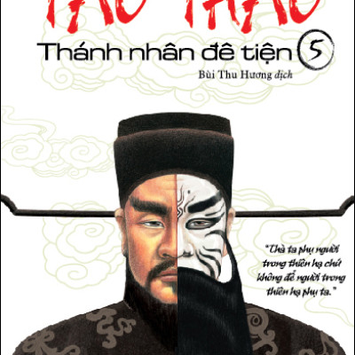Tào Tháo - Thánh Nhân Đê Tiện (Tập 5)
