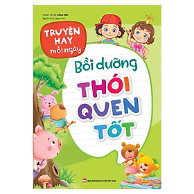 Truyện Hay Mỗi Ngày - Bồi Dưỡng Thói Quen Tốt
