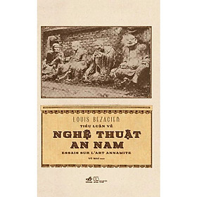 Cuốn Sách Về Văn Hóa Nghệ Thuật Hay:  Tiểu Luận Về Nghệ Thuật An Nam