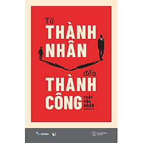 TỪ THÀNH NHÂN ĐẾN THÀNH CÔNG - Thủy Mộc Nhiên - Sen Sean dịch - Skybooks - AZ Việt Nam 