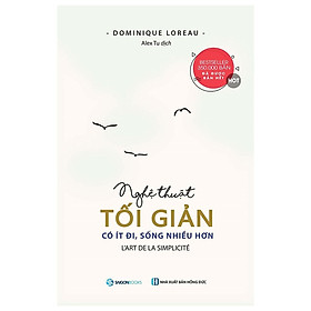 Sách - Nghệ Thuật Tối Giản - Có Ít Đi, Sống Nhiều Hơn - Saigon Books