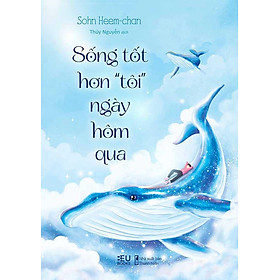 Sống Tốt Hơn “Tôi” Ngày Hôm Qua