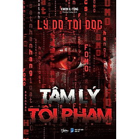Lý Do Tôi Đọc Tâm Lý Tội Phạm - Kwon Il-Yong - Hương Giang dịch - (bìa mềm)