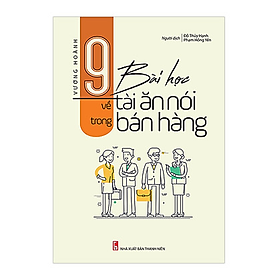 9 Bài Học Về Tài Ăn Nói Trong Bán Hàng