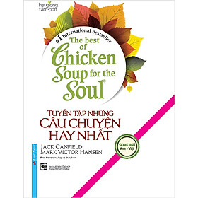 The Best Of Chicken Soup - Tuyển Tập Những Câu Chuyện Hay Nhất (SN)