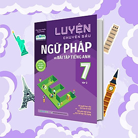 Sách - Luyện Chuyên Sâu Ngữ Pháp Và Bài Tập Tiếng Anh Lớp 7 - Tập 2 - Megabook