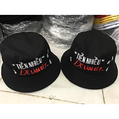 MŨ BUCKET THÊU SLOGAN TIỀN NHIỀU LÀM GÌ
