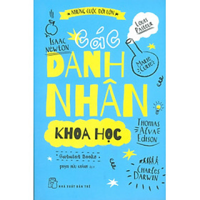 Những Cuộc Đời Lớn - Các Danh Nhân Khoa Học (Bản in màu)