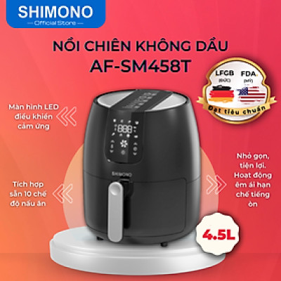 Nồi Chiên Không Dầu Shimono SM-AF458T 4,5L 1500W Cao Cấp Tiêu Chuẩn FDA Hoa Kỳ, LFGB Đức Tặng Kèm Trọn Bộ 9 Phụ Kiện Hàng Chính Hãng
