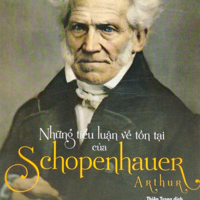 Những Tiểu Luận Về Tồn Tại Của Arthur Schopenhauer