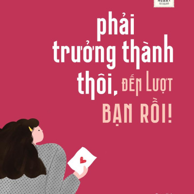Phải Trưởng Thành Thôi, Đến Lượt Bạn Rồi!