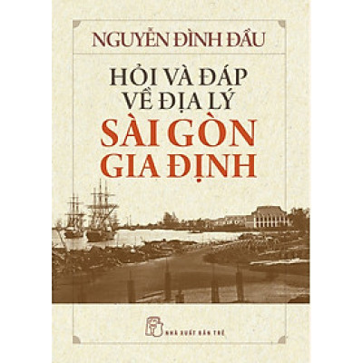 Hỏi và đáp về địa lý Sài Gòn - Gia Định
