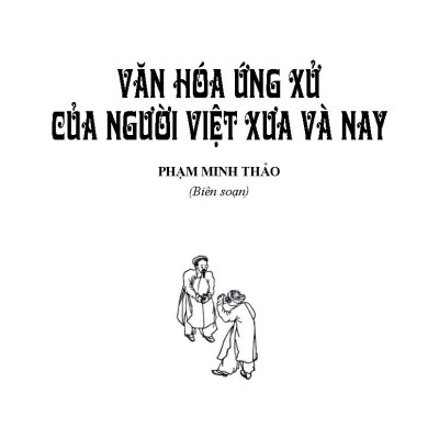 Văn Hóa Ứng Xử Của Người Việt Xưa Và Nay (Tái bản 2025)