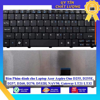 Bàn Phím dùng cho Laptop Acer Aspire One D255 D255E D257 D260 D270 D532H NAV50 Gateway LT21 LT32 LT22 LT23 LT25 - Hàng Nhập Khẩu New Seal