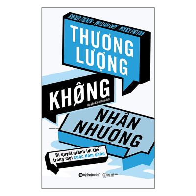 Thương Lượng Không Nhân Nhượng - Bí Quyết Dành Lợi Thế Trong Mọi Cuộc Đàm Phán (Tặng Notebook Tự Thiết Kế)