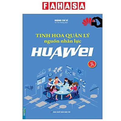 Sách - Tinh Hoa Quản Lý Nguồn Nhân Lực Huawei