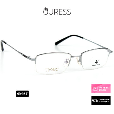Gọng kính titanium LS9011 nửa khung thời trang nam cao cấp siêu nhẹ siêu bền OURESS