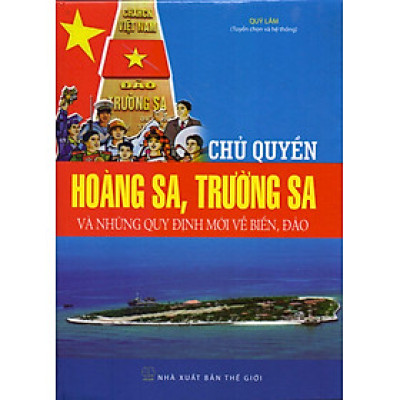 Chủ Quyền Hoàng Sa, Trường Sa Và Những Quy Định Mới Về Biển Đảo