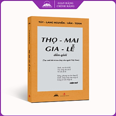 Sách - Thọ Mai Gia Lễ Dẫn Giải - Tục Cưới Hỏi Và Ma Chay Của Người Việt Nam