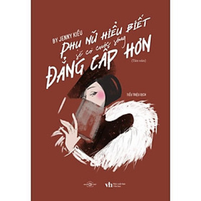 Sách Phụ nữ hiểu biết sẽ có cuộc sống đẳng cấp hơn - Bản Quyền