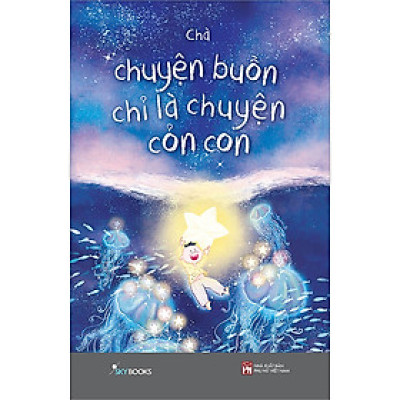 Trạm Đọc | Chuyện Buồn Chỉ Là Chuyện Cỏn Con