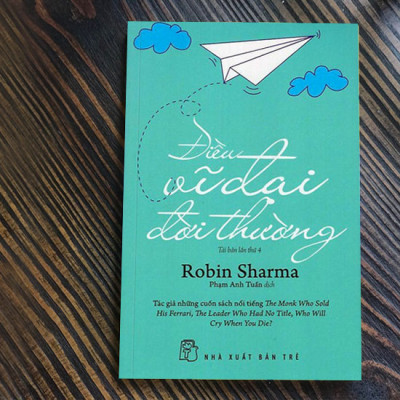 ĐIỀU VĨ ĐẠI ĐỜI THƯỜNG - Robin Sharma - Phạm Anh Tuấn dịch - (bìa mềm)