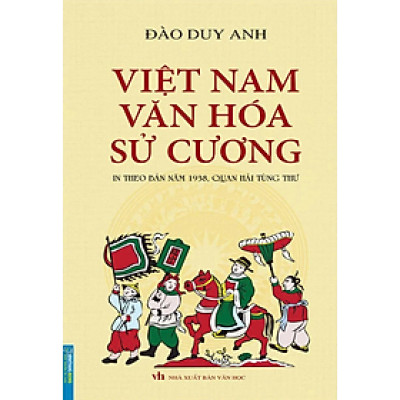 Việt Nam Văn Hóa Sử Cương (In Theo Bản Năm 1938, Quan Hải Tùng Thư)