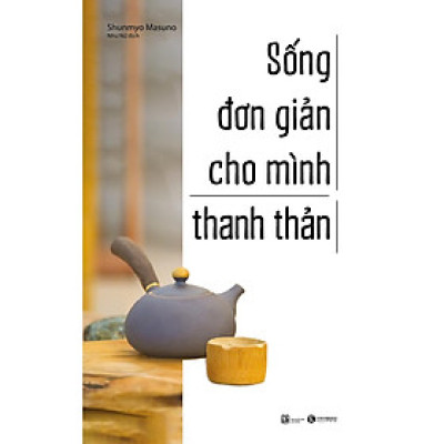 Sách - Sống Đơn Giản Cho Mình Thanh Thản  - Thái Hà Books