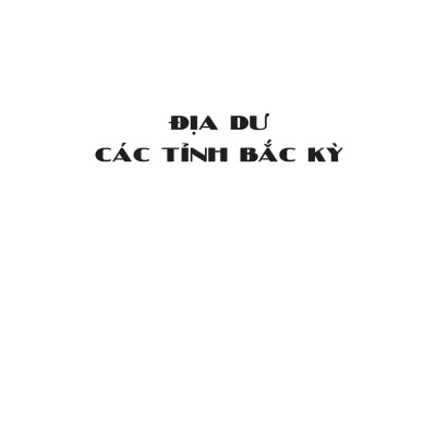 Địa Dư Các Tỉnh Bắc Kỳ