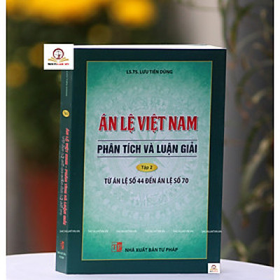 Án lệ Việt Nam – Phân tích và luận giải (Tập 2: từ án lệ 44 đến án lệ 70) – tái bản lần thứ nhất