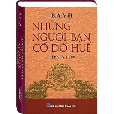 NHỮNG NGƯỜI BẠN CỐ ĐÔ HUẾ Tập 6A (1919)