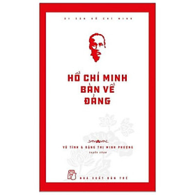 Di Sản Hồ Chí Minh - Hồ Chí Minh Bàn Về Đảng