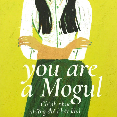 Chinh Phục Những Điều Bất Khả - You Are A Mogul