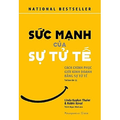 SỨC MẠNH CỦA SỰ TỬ TẾ (TÁI BẢN NĂM 2020) (- LINDA KAPLAN THALER- Phương Nam)
