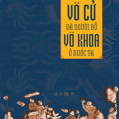 Võ Cử Và Người Đỗ Võ Khoa Ở Nước Ta