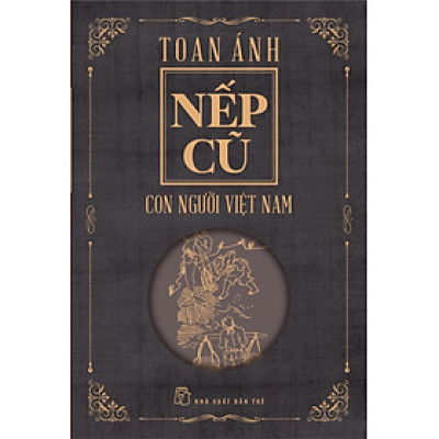 Nếp Cũ - Con Người Việt Nam (Tái Bản Mới Nhất)