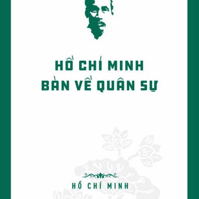 Di Sản Hồ Chí Minh - Hồ Chí Minh Bàn Về Quân Sự