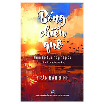 Bóng Chiều Quê - Nam Bộ Tục Hay Nếp Cũ