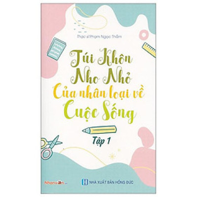 Túi Khôn Nho Nhỏ Của Nhân Loại Về Cuộc Sống - Tập 1