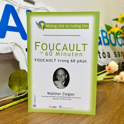 Những Nhà Tư Tưởng Lớn - Foucault Trong 60 Phút - Vanlangbooks